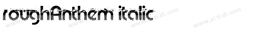 RoughAnthem Italic字体转换